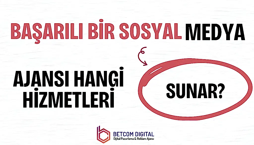 Başarılı Bir Sosyal Medya Ajansı Hangi Hizmetleri Sunar?