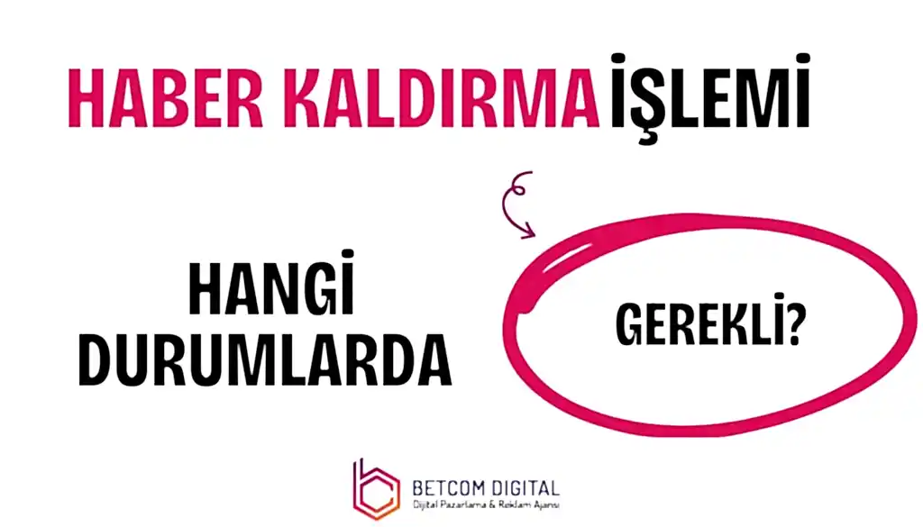 Haber Kaldırma İşlemi Hangi Durumlarda Gerekli?