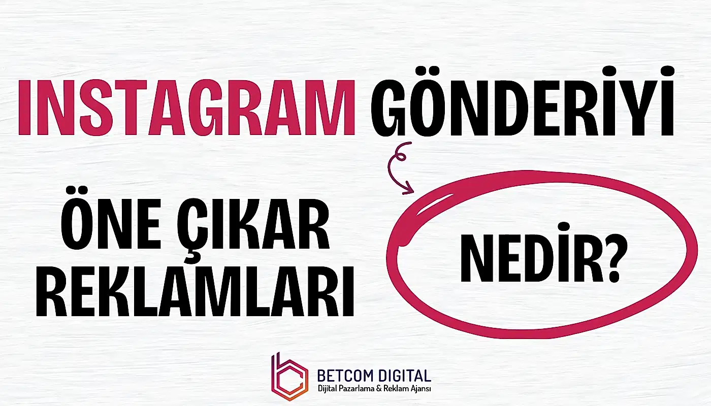Gönderiyi Öne Çıkar Instagram Reklamları Nedir? 1 Instagram Gönderiyi Öne Çıkar Reklamları Nedir?