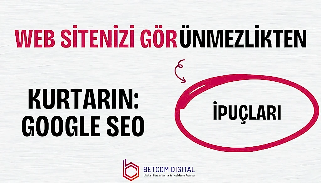 SEO Ajansı Web Sitenizi Görünmezlikten Kurtarın: İpuçları