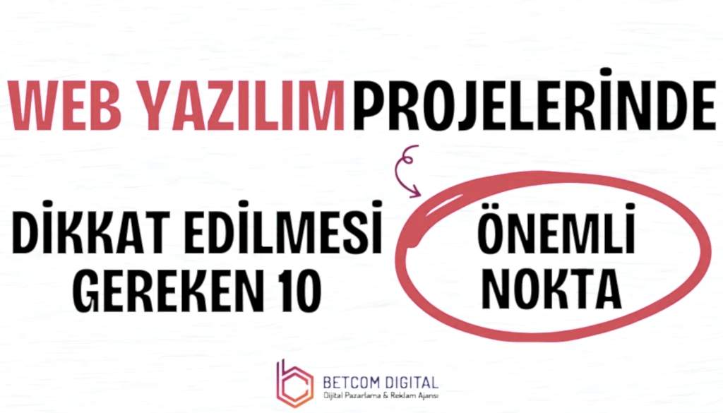 Web Yazılım Projelerinde Dikkat Edilmesi Gereken 10 Önemli Nokta