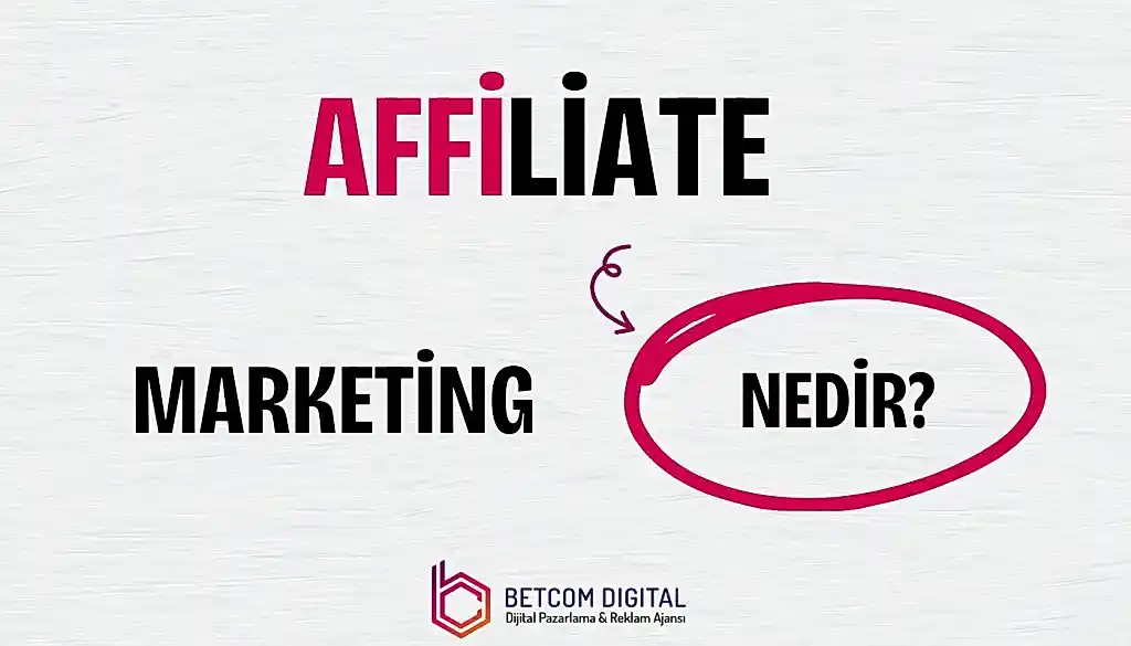 Affiliate Marketing Nedir?