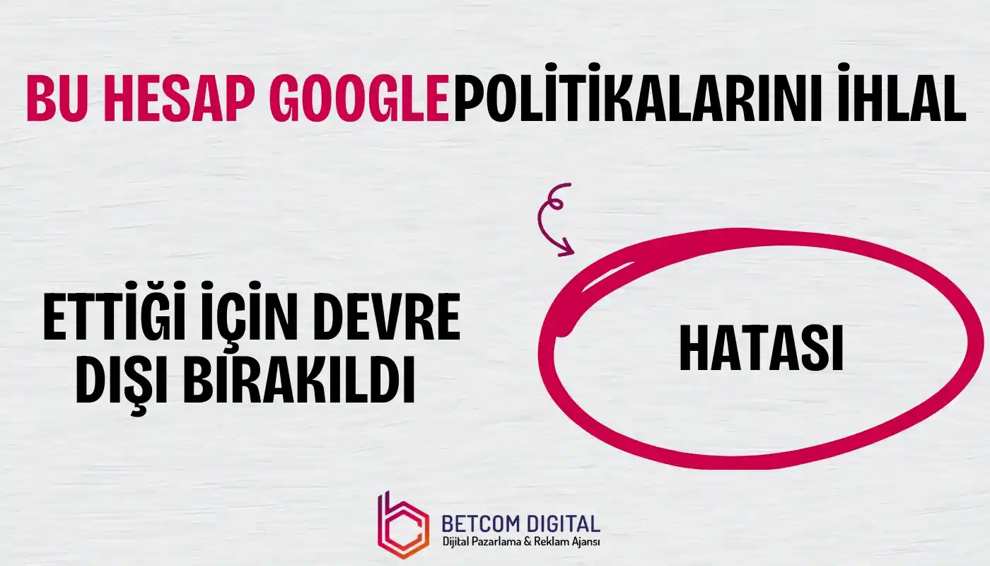 Bu Hesap Google Politikalarını İhlal Ettiği İçin Devre Dışı Bırakıldı Hatası 1 Bu hesap, Google politikalarını ihlal ettiği için devre dışı bırakıldı