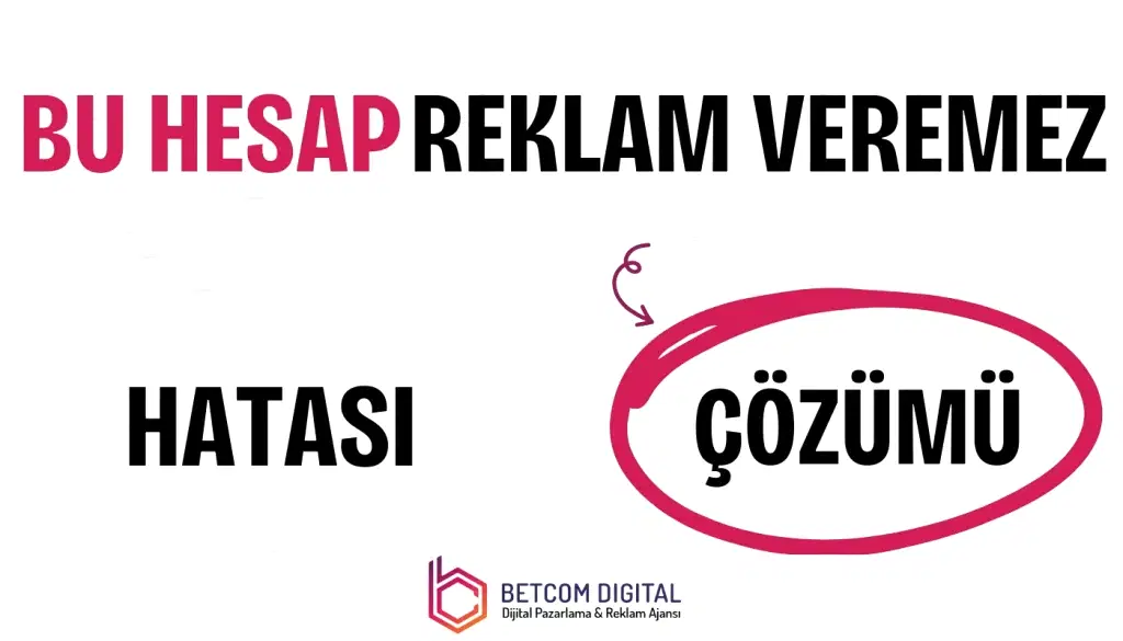 Bu Hesap Reklam Veremez Hatası Çözümü