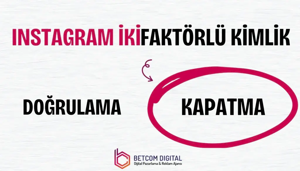 Instagram İki Faktörlü Kimlik Doğrulama Kapatma
