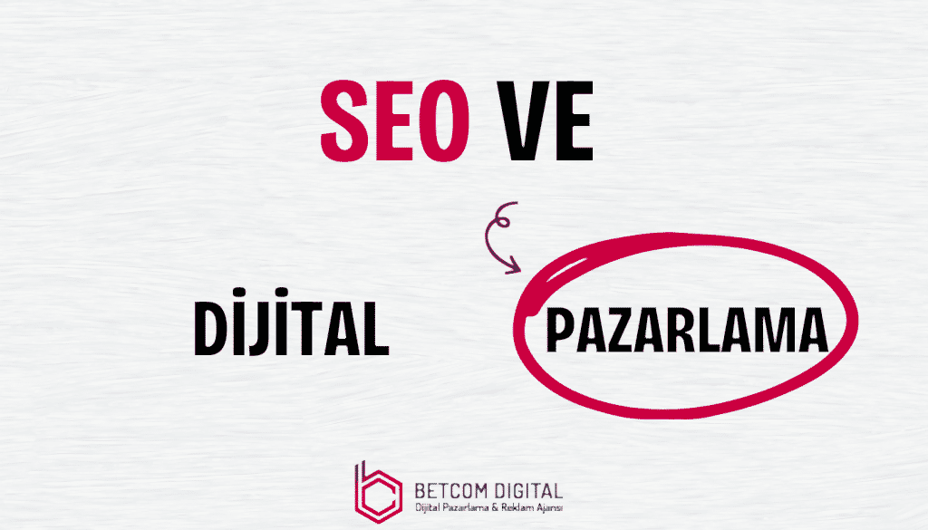 SEO ve Dijital Pazarlama