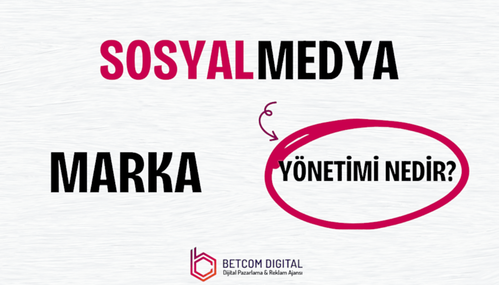 Sosyal Medya Marka Yönetimi Nedir?